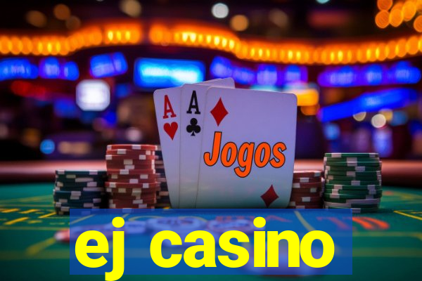 ej casino